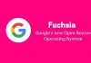 Android’in Yeni Varisi “Fuchsia OS” Oldu